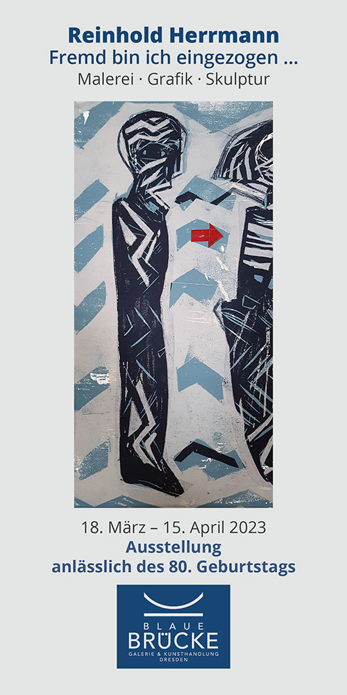 Ausstellung „Reinhold Herrmann – Fremd bin ich eingezogen …“ ab 18.03.2023